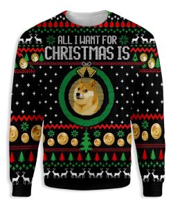 All I Want For Christmas Is Dogecoin Ugly Christmas Sweatshirt – Sweater