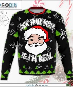 ask your mom if im real dank christmas sweater 149 df7DG