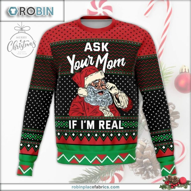 Ask Your Mom If I’m Real Naughty Holiday Ugly Christmas Sweater