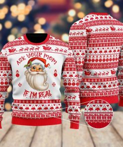 ask your mom if im real santa claus christmas ugly sweatshirt sweater 1 sgsmzi