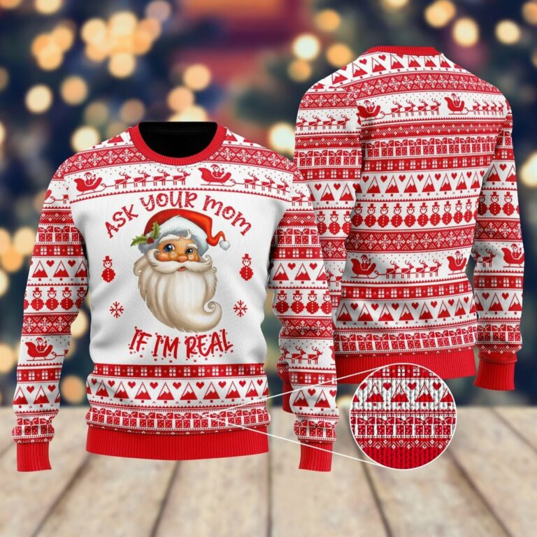 Ask Your Mom If Im Real Santa Claus Christmas Ugly Sweatshirt, Sweater