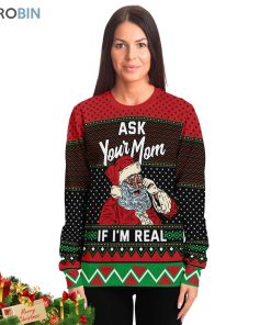 ask your mom if im real santa ugly christmas sweatshirt sweater 3 a68p7q