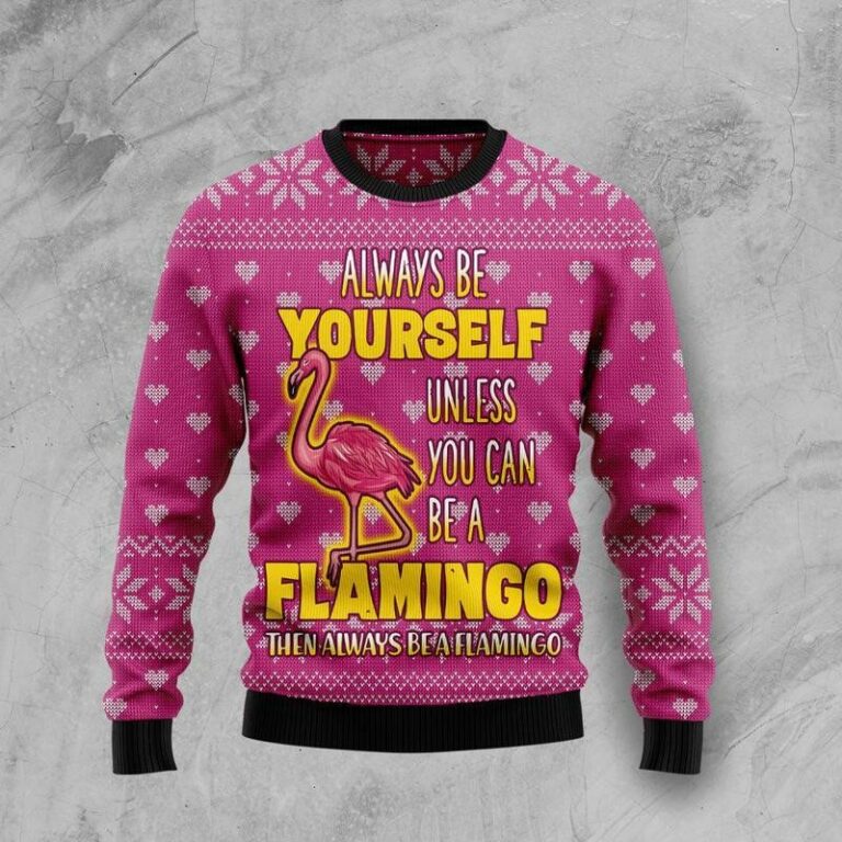 Be A Flamingo Ugly Sweatshirt, Sweater