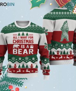 Bear All I Want For Ugly Christmas Sweatshirt – Sweater