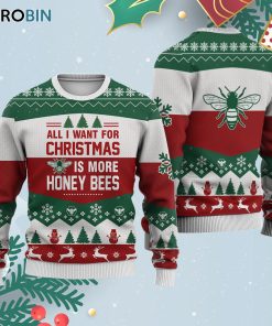Bee All I Want For Ugly Christmas Sweatshirt – Sweater