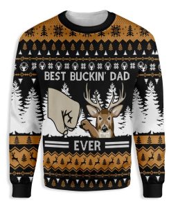 Best Buckin’ Dad Ever Hunters Ugly Christmas Sweatshirt – Sweater