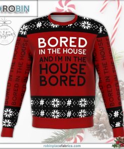 bored in the house ugly christmas sweater 142 cClxD