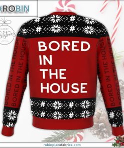 Bored In The House Ugly Christmas Sweater