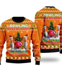 bowling make me happy the ten pin no so much christmas ugly sweatshirt sweater 1 rsx6g8