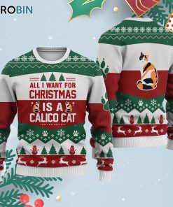 Calico Cat All I Want For Ugly Christmas Sweatshirt – Sweater Calico Cat All I Want For Ugly Christmas Sweatshirt – Sweater