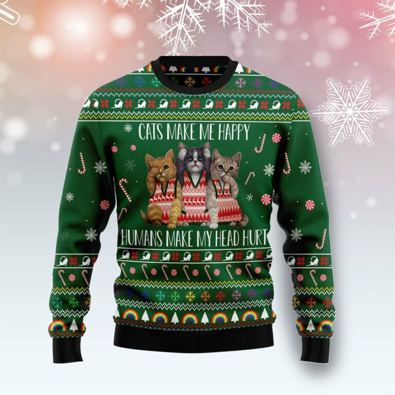 Cats Make Me Happy Ugly Sweatshirt, Sweater