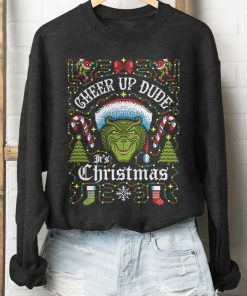 Cheer Up Dude It’S Christmas Ugly Christmas Sweatshirt – Sweater