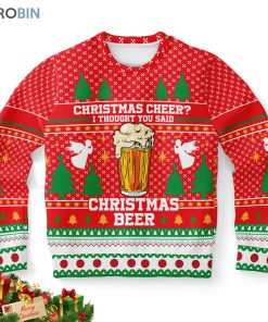 christmas cheer i thought you said christmas beer ugly christmas sweater 1 je7wzy