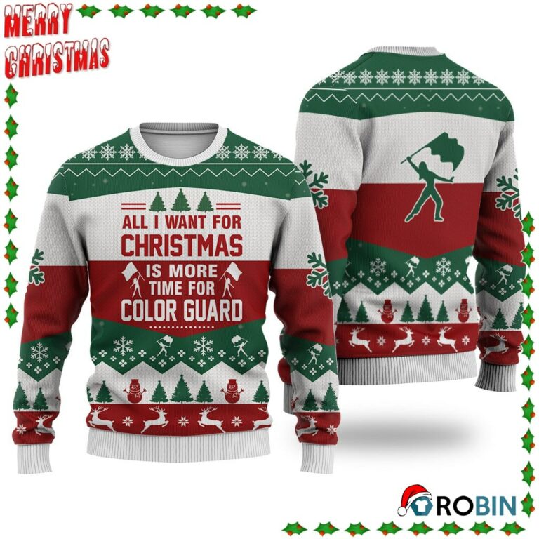 Color Guard All I Want For Christmas Ugly Sweatshirt, Sweater