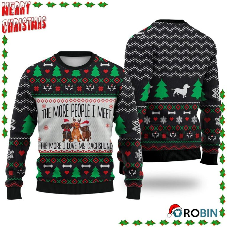 Dachshund The More People I Met Ugly Sweatshirt, Sweater