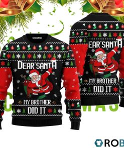 Dear Santa My Brother Did It Ugly Christmas Sweater RB4742