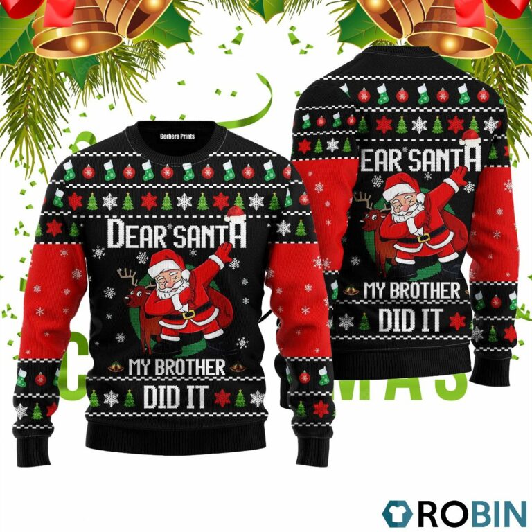 Dear Santa My Brother Did It Ugly Christmas Sweater RB4742