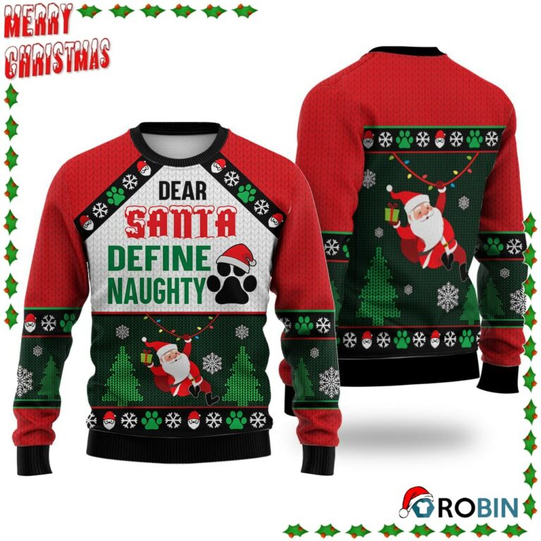 Dog Dear Santa Define Naughty Ugly Sweatshirt, Sweater