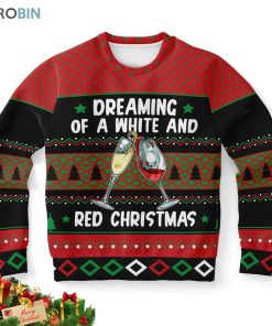 dreaming of a white and red christmas wine lover ugly christmas sweatshirt sweater 1 e4rhsx