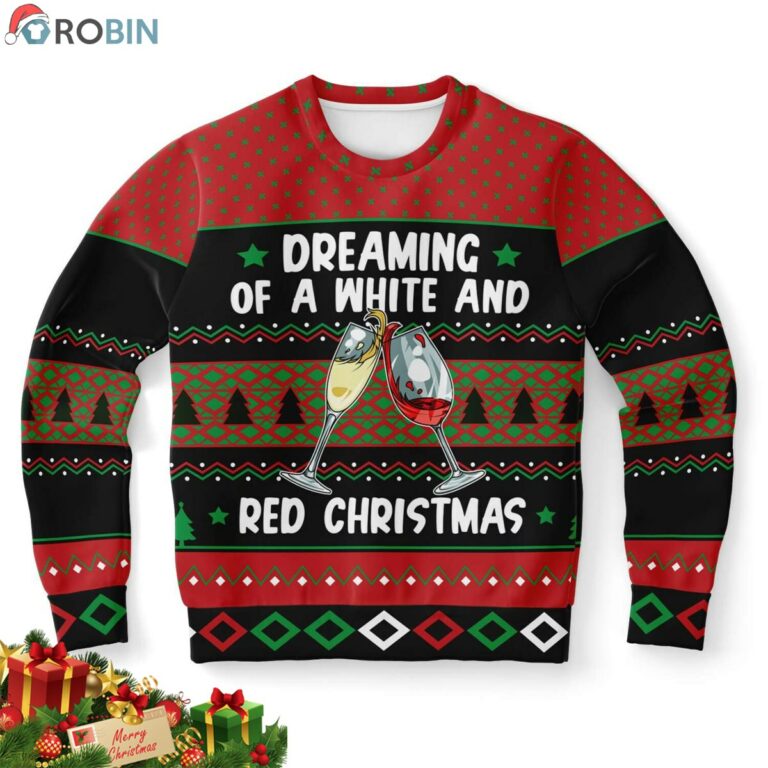 Dreaming Of A White And Red Christmas Wine Lover Ugly Christmas Sweatshirt, Sweater