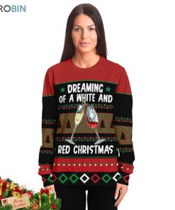 Dreaming Of A White And Red Christmas Wine Lover Ugly Christmas Sweatshirt, Sweater