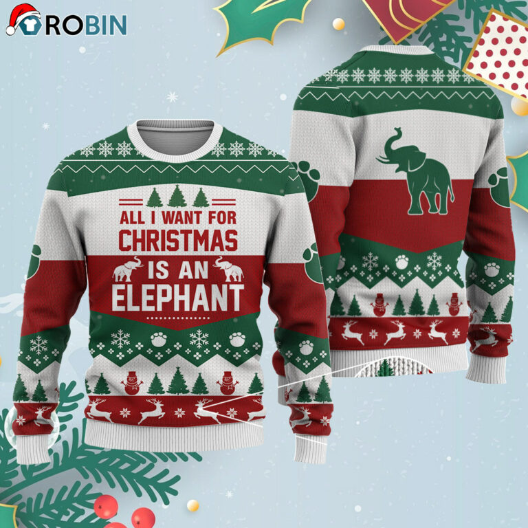 Elephant All I Want For Christmas Ugly Christmas Sweatshirt – Sweater