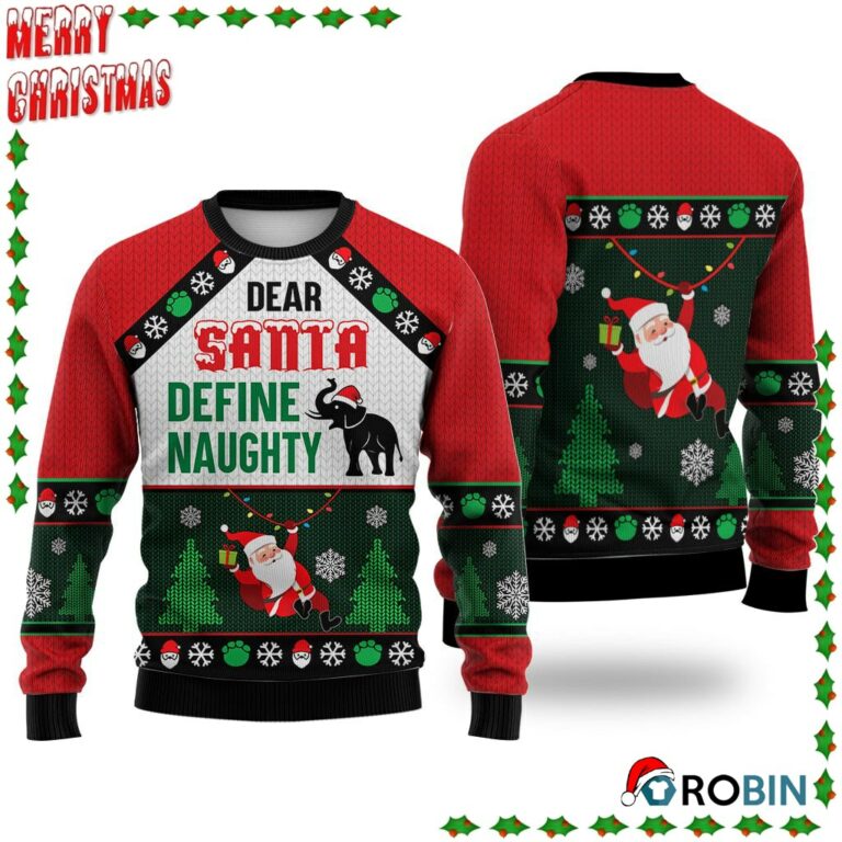 Elephant Dear Santa Define Naughty Ugly Sweatshirt, Sweater