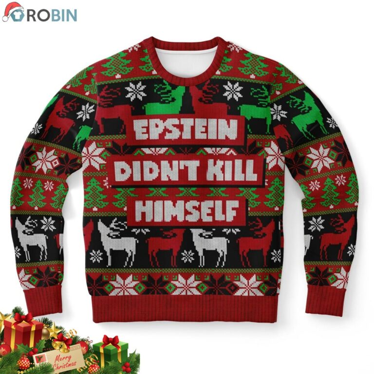 Epstein Didn’t Kill Himself Ugly Christmas Sweatshirt, Sweater