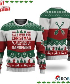 Gardening All I Want For Christmas Ugly Sweatshirt, Sweater