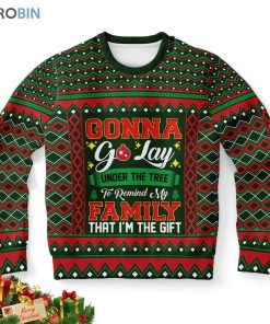 gonna go lay under the tree to remind my family that im a gift ugly christmas sweatshirt sweater 1 x6nd6f