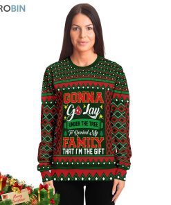 Gonna Go Lay Under The Tree To Remind My Family That I’m A Gift Ugly Christmas Sweatshirt, Sweater Gonna Go Lay Under The Tree To Remind My Family That I’m A Gift Ugly Christmas Sweatshirt, Sweater
