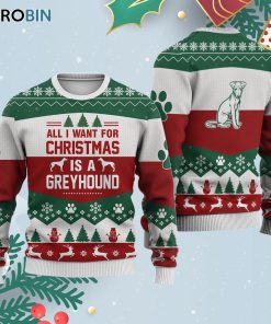 Greyhound Dog All I Want For Ugly Christmas Sweatshirt – Sweater