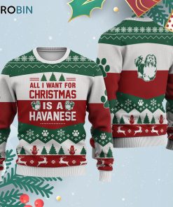 Havanese Dog All I Want For Ugly Christmas Sweatshirt – Sweater