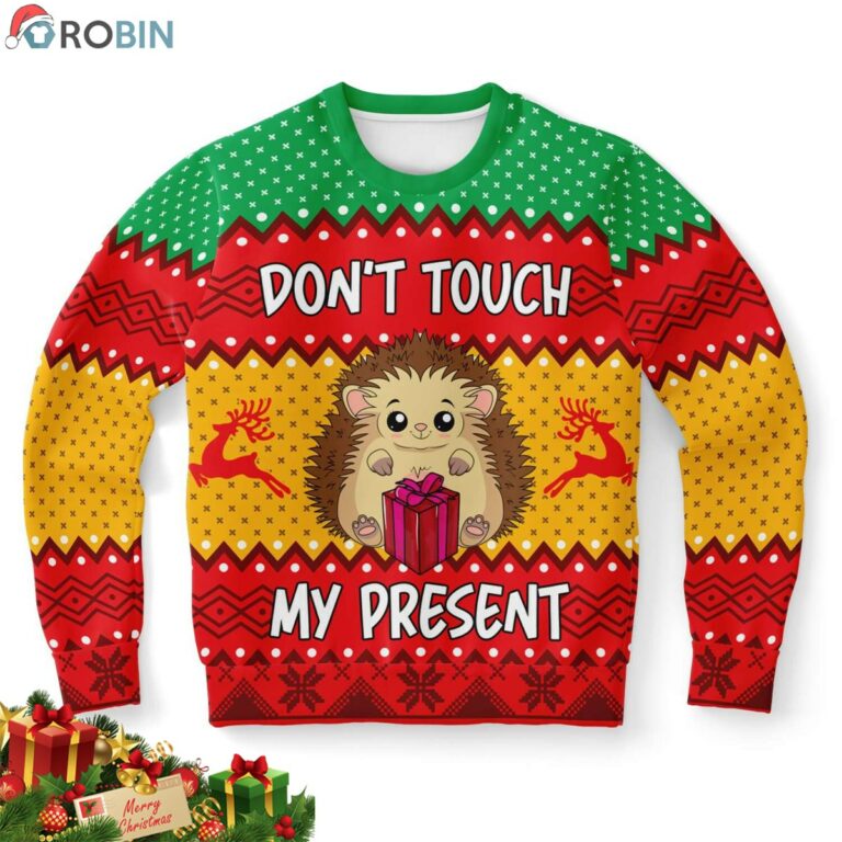 Hedgehog Don’t touch my Present Ugly Christmas Sweater