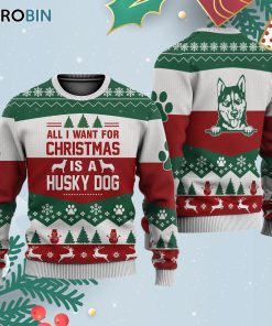 Husky Dog All I Want For Ugly Christmas Sweatshirt – Sweater