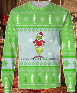 I Am Dreaming Of A Green Christmas Ugly Christmas Sweatshirt – Sweater