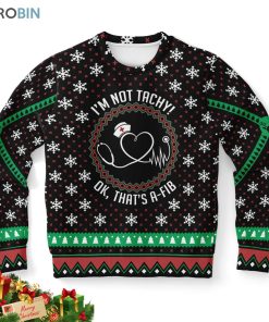 i am not tachy ok thats a fib nurse ugly christmas sweater 1 achd0n