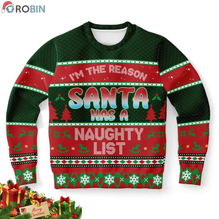 I Am The Reason Santa Has A Naughty List Ugly Christmas Sweater
