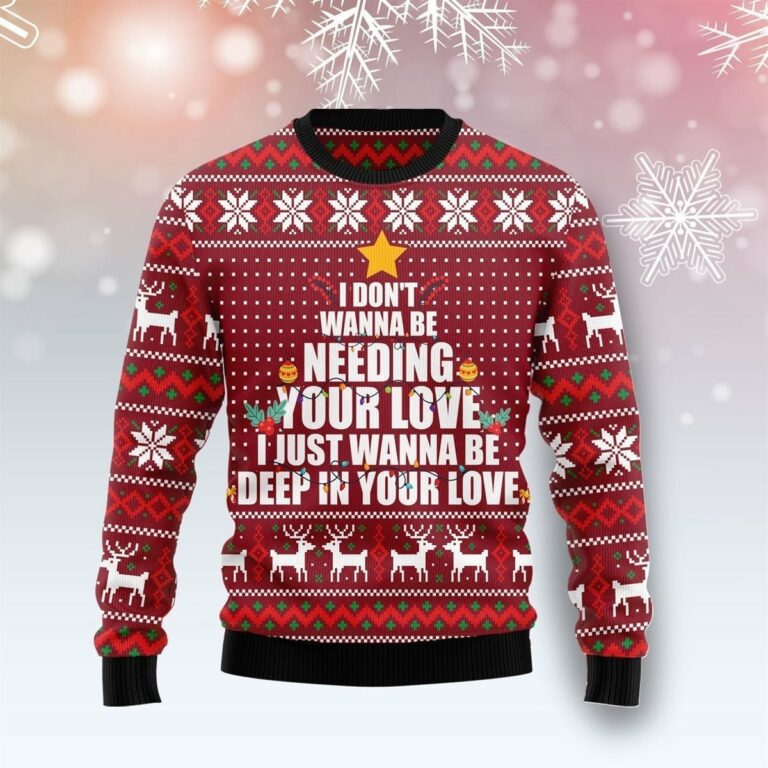 I Just Wanna Be Deep In Your Love Ugly Sweatshirt, Sweater