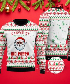 I Love It When You Call Me Big Poppa Christmas Ugly Sweatshirt, Sweater I Love It When You Call Me Big Poppa Christmas Ugly Sweatshirt, Sweater