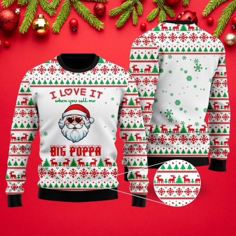 I Love It When You Call Me Big Poppa Christmas Ugly Sweatshirt, Sweater
