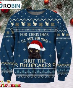 I’ll Bake You Sone Shut The Fucupcakes Ugly Christmas Sweater – Best Xmas Gift