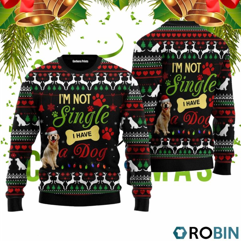 I?m Not Single I Have A Golden Retriever 3D Print Ugly Christmas Sweater RB4470