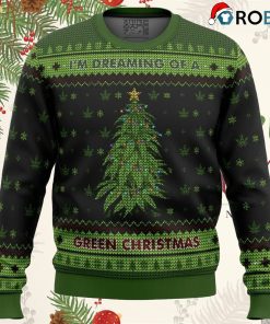 I’m Dreaming Of A Green Christmas Ugly Christmas Sweater I’m Dreaming Of A Green Christmas Ugly Christmas Sweater