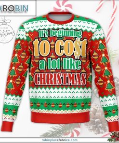 its beginning to cost a lot funny ugly christmas sweater 96 fjAvw