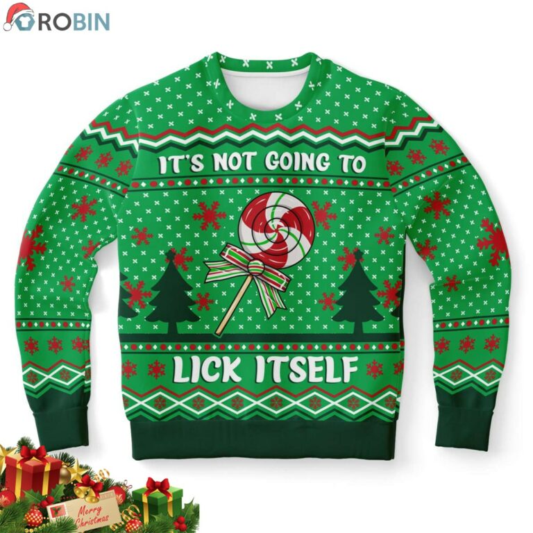 It’s Not Going To Lick Itself Ugly Christmas Sweatshirt, Sweater