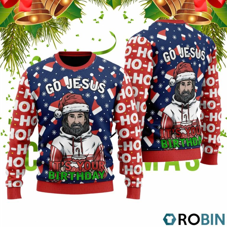 Jesus’s Birthday Go Jesus Ugly Christmas Sweater RB4334