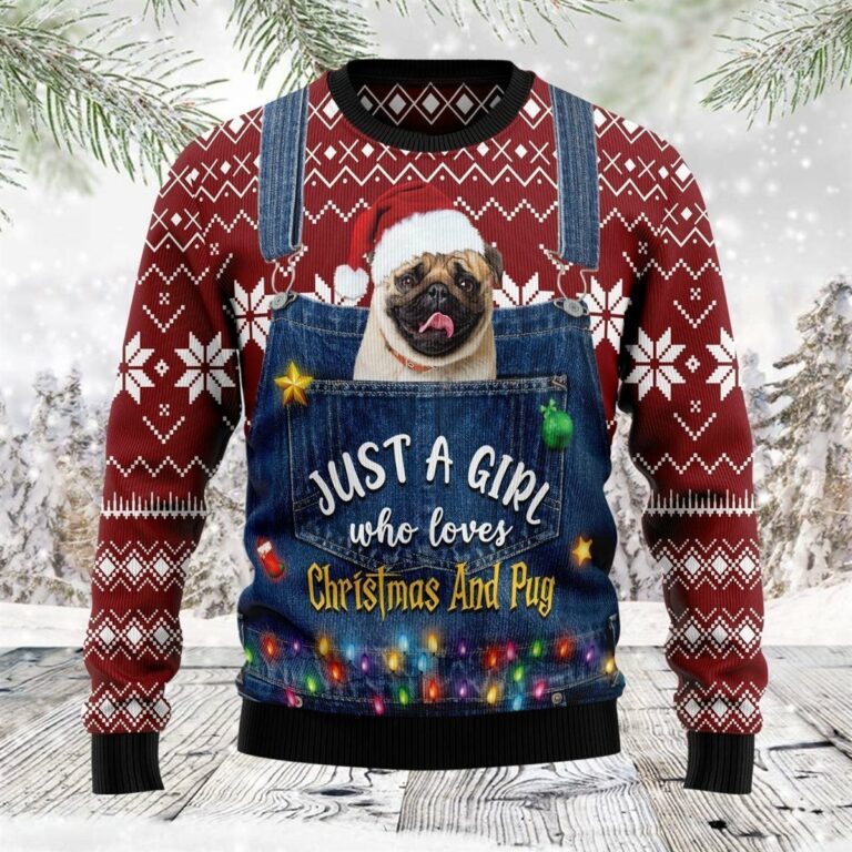 Just A Girl Who Loves Christmas And Pug Ugly Sweatshirt, Sweater