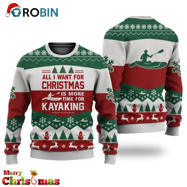 Kayaking All I Want For Christmas Ugly Christmas Sweater – Best Xmas Gifts