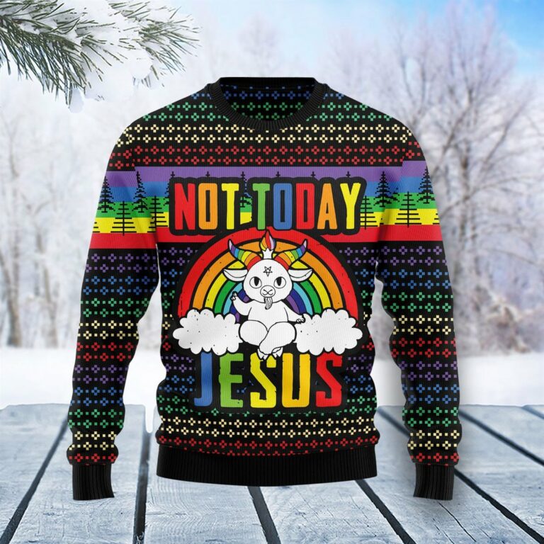 LGBT Not Today Jesus Ugly Sweatshirt, Sweater